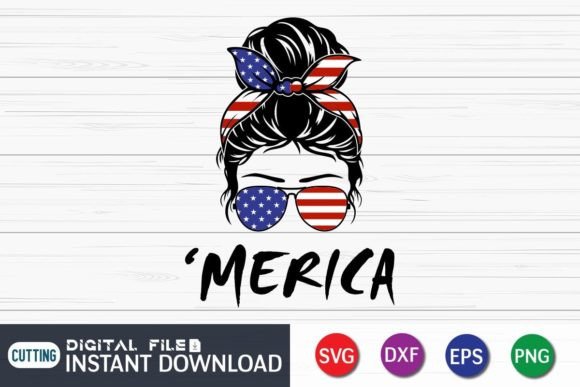 Merica Messy Bun Fourth of July Graphic for Crafts and Digital Products